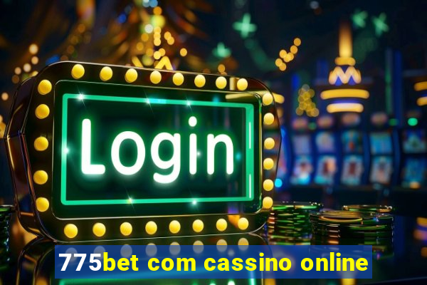 775bet com cassino online